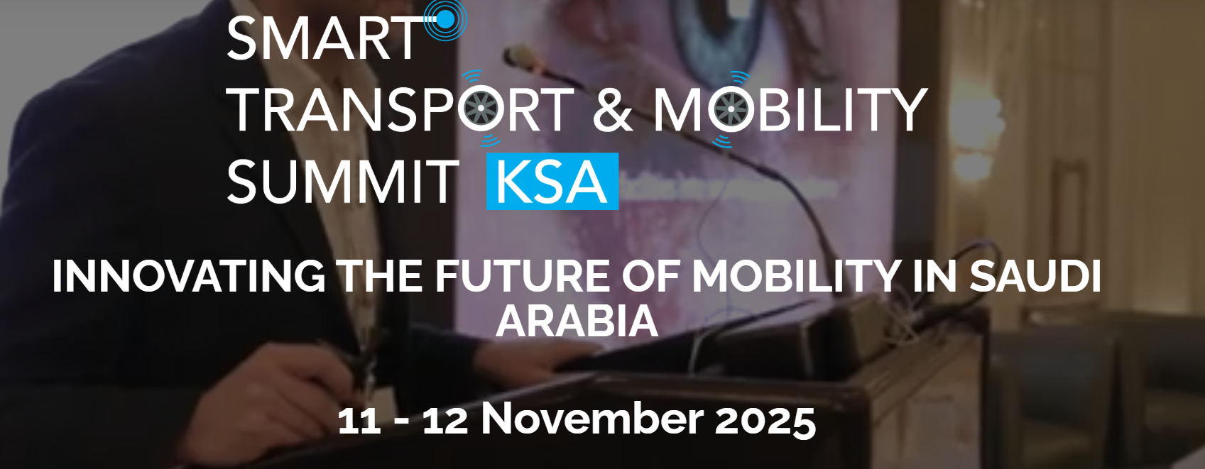The Smart Transport & Mobility Summit KSA, from November 11-12, will bring together world leaders and specialists.